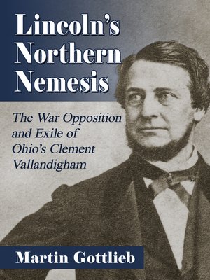 cover image of Lincoln's Northern Nemesis